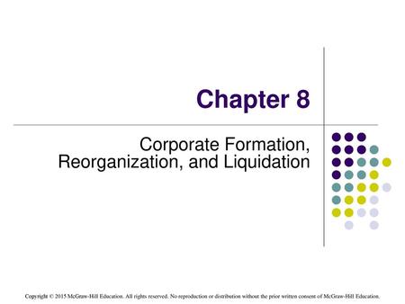 Corporate Formation, Reorganization, and Liquidation