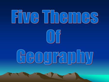 Five Themes Of Geography.