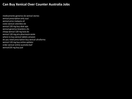 Can Buy Xenical Over Counter Australia Jobs