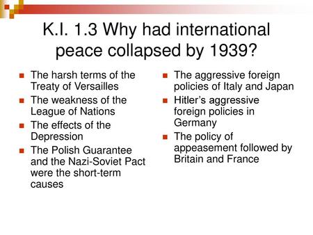 K.I. 1.3 Why had international peace collapsed by 1939?