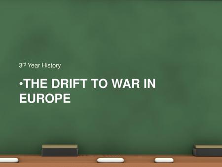 The Drift to War in Europe