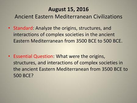 August 15, 2016 Ancient Eastern Mediterranean Civilizations