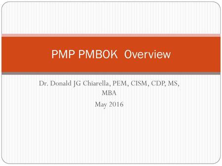 Dr. Donald JG Chiarella, PEM, CISM, CDP, MS, MBA May 2016