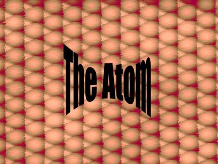 The Atom.