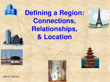 Defining a Region: Connections, Relationships, & Location