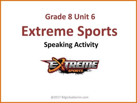 Extreme Sports Grade 8 Unit 6 Speaking Activity