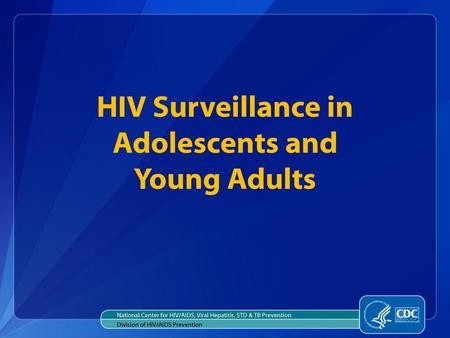 HIV Surveillance in Adolescents and Young Adults