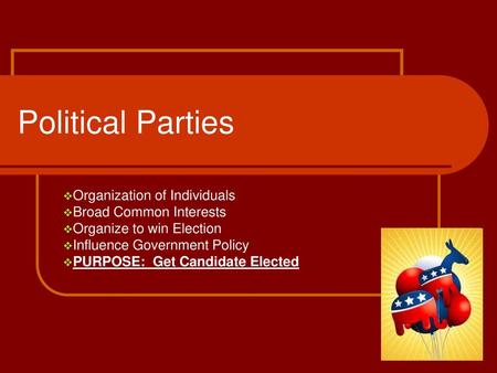 Political Parties Organization of Individuals Broad Common Interests