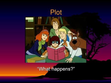 Plot “What happens?”.