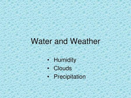 Humidity Clouds Precipitation
