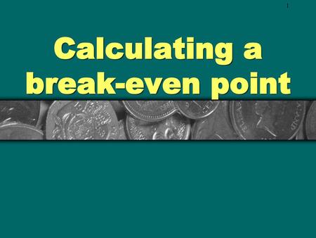 Calculating a break-even point