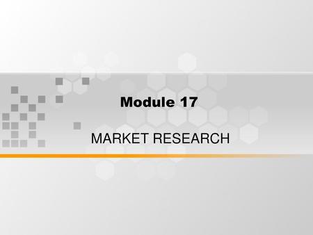 Module 17 MARKET RESEARCH.