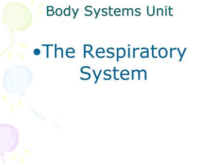 The Respiratory System