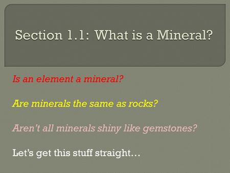 Section 1.1: What is a Mineral?