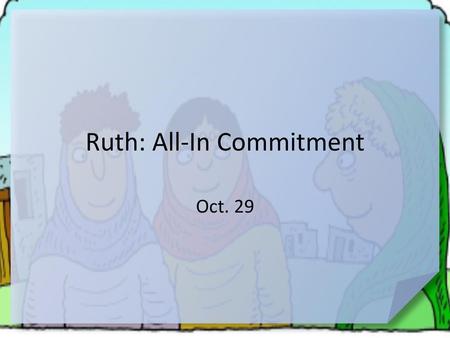 Ruth: All-In Commitment