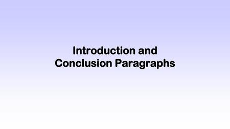 Introduction and Conclusion Paragraphs