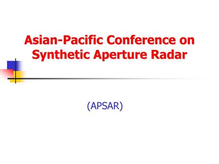 Asian-Pacific Conference on Synthetic Aperture Radar