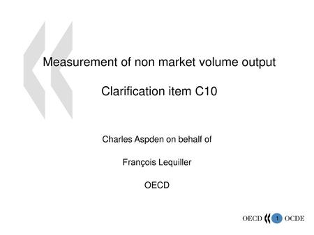 Measurement of non market volume output Clarification item C10