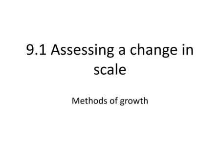 9.1 Assessing a change in scale