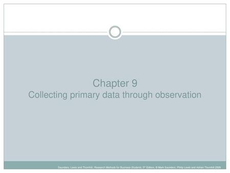 Chapter 9 Collecting primary data through observation