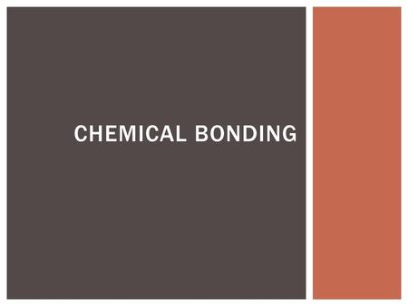 Chemical Bonding.