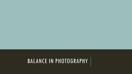 Balance in Photography