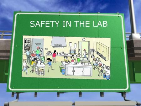 SAFETY IN THE LAB.