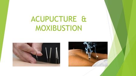 ACUPUCTURE & MOXIBUSTION