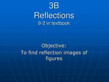 3B Reflections 9-2 in textbook