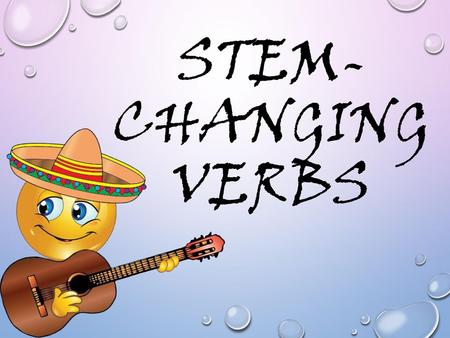 Stem-Changing Verbs.