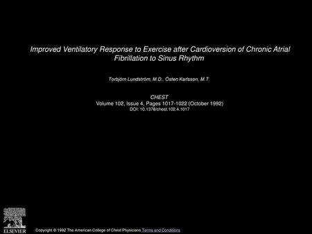 Improved Ventilatory Response to Exercise after Cardioversion of Chronic Atrial Fibrillation to Sinus Rhythm  Torbjörn Lundström, M.D., Östen Karlsson,