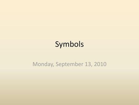 Symbols Monday, September 13, 2010.