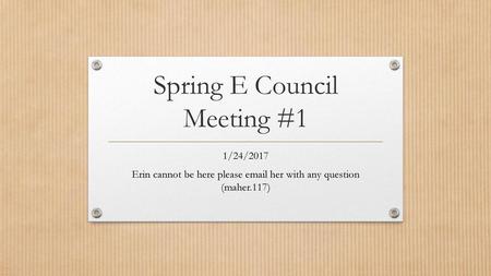 Spring E Council Meeting #1