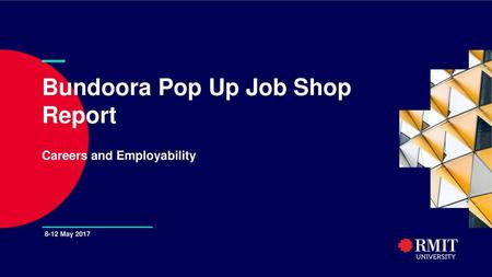 — Bundoora Pop Up Job Shop Report