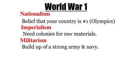 World War 1 Nationalism Imperialism Militarism