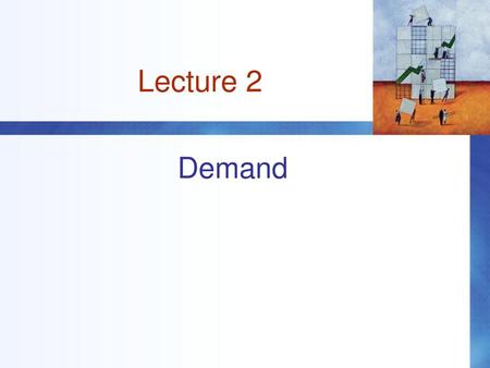 Lecture 2 Demand.