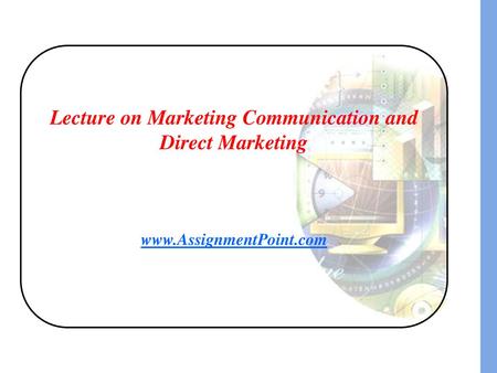 Lecture on Marketing Communication and Direct Marketing