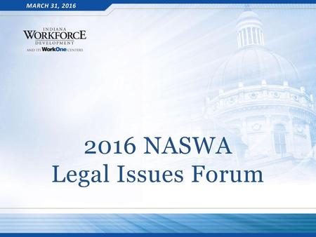 March 31, 2016 2016 NASWA Legal Issues Forum.