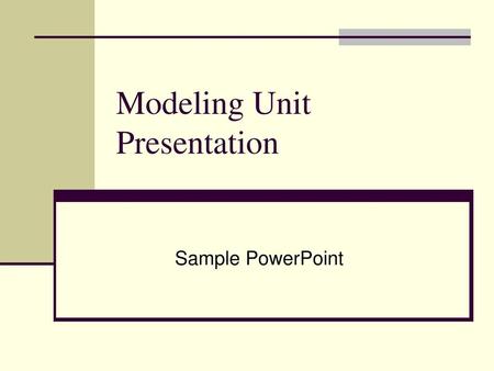 Modeling Unit Presentation