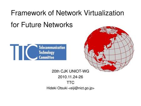 Framework of Network Virtualization for Future Networks