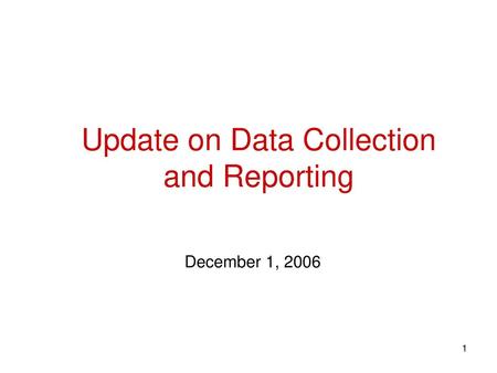 Update on Data Collection and Reporting