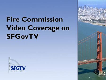 Fire Commission Video Coverage on SFGovTV