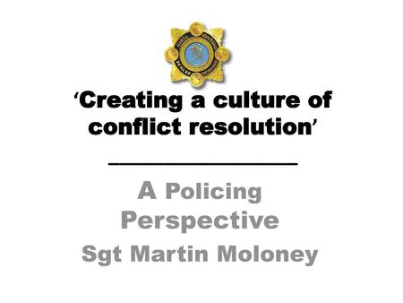 ‘Creating a culture of conflict resolution’ _________________