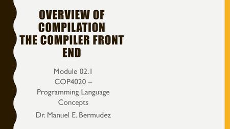 Overview of Compilation The Compiler Front End