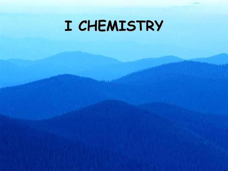 I CHEMISTRY.