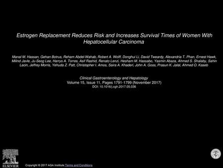 Estrogen Replacement Reduces Risk and Increases Survival Times of Women With Hepatocellular Carcinoma  Manal M. Hassan, Gehan Botrus, Reham Abdel-Wahab,