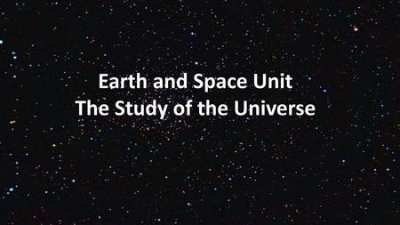 The Study of the Universe