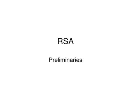 RSA Preliminaries.