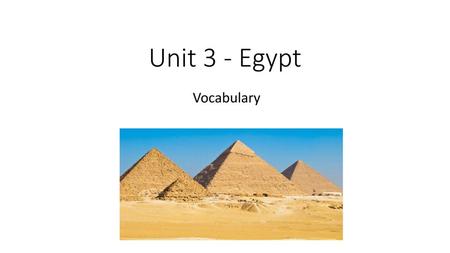 Unit 3 - Egypt Vocabulary.