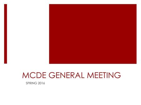 MCDE GENERAL MEETING SPRING 2016.